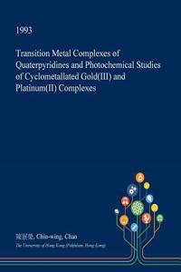 Transition Metal Complexes of Quaterpyridines and Photochemical Studies of Cyclometallated Gold(iii) and Platinum(ii) Complexes