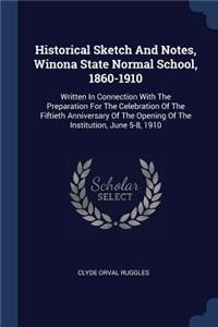Historical Sketch And Notes, Winona State Normal School, 1860-1910