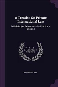 A Treatise On Private International Law