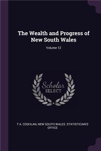 Wealth and Progress of New South Wales; Volume 12
