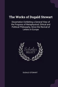 The Works of Dugald Stewart