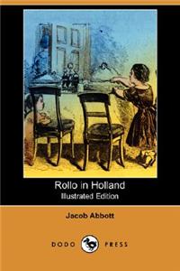 Rollo in Holland (Illustrated Edition) (Dodo Press)