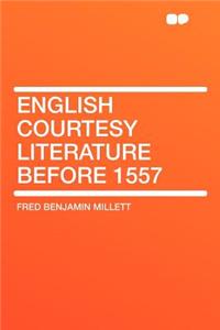English Courtesy Literature Before 1557