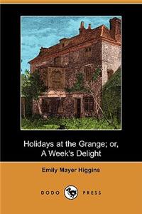 Holidays at the Grange; Or, a Week's Delight (Dodo Press)