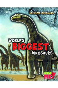 World's Biggest Dinosaurs