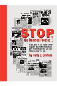 Stop the Damned Presses!