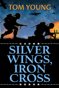 Silver Wings, Iron Cross