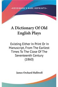 Dictionary Of Old English Plays