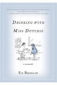 Drinking with Miss Dutchie