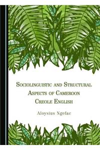 Sociolinguistic and Structural Aspects of Cameroon Creole English