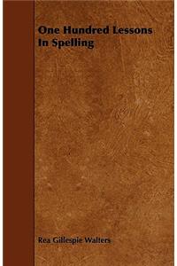 One Hundred Lessons in Spelling
