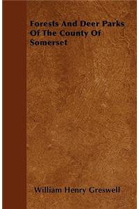 Forests And Deer Parks Of The County Of Somerset
