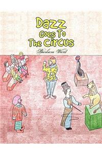 Dazz Goes To The Circus