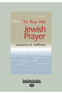 The Way Into Jewish Prayer (Large Print 16pt)