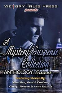 A Mystery/Suspense Collection Anthology: Sweet