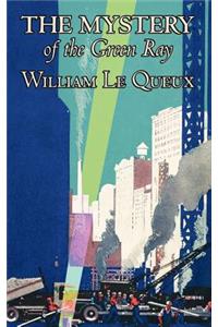 The Mystery of the Green Ray by William Le Queux, Fiction, Espionage, Action & Adventure, Mystery & Detective