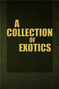 A Collection of Exotics