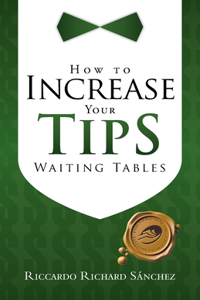 How to Increase Your Tips Waiting Tables