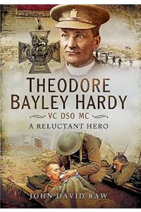 Theodore Bayley Hardy VC Dso MC