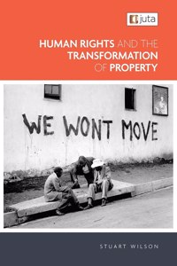 Human Rights and the Transformation of Property