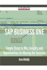 SAP Business One - Simple Steps to Win, Insights and Opportunities for Maxing Out Success