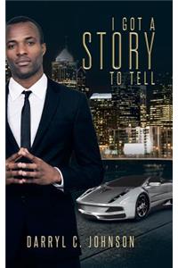 I Got a Story to Tell