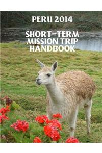 Peru 2014 Short-Term Mission Trip Handbook