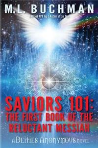 Saviors 101: The First Book of the Reluctant Messiah