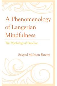 Phenomenology of Langerian Mindfulness