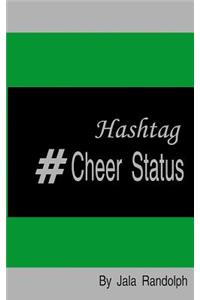 Hashtag #Cheer Status