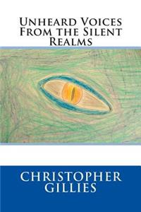 Unheard Voices From the Silent Realms