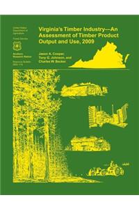 Virginia's Timber Industry- an Assessment of Timber Product Output and Use,2009