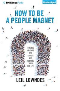 How to Be a People Magnet