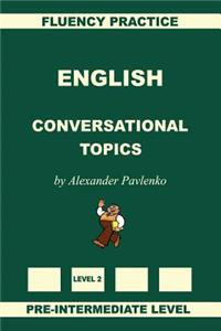 English, Conversational Topics, Pre-Intermediate Level