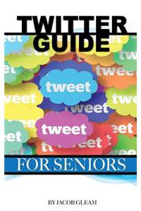 Twitter Guide: For Seniors