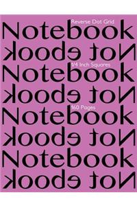 Reverse Dot Grid Notebook 1/4 Inch Squares 160 pages