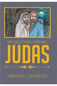 My Beloved Friend, JUDAS