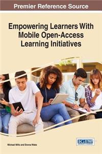 Empowering Learners With Mobile Open-Access Learning Initiatives