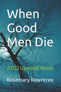 When Good Men Die