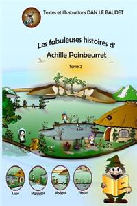 Les Fabuleuses Histoires d'Achille Painbeurret Tome 2