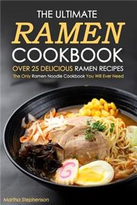 The Ultimate Ramen Cookbook, Over 25 Delicious Ramen Recipes