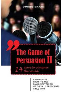 The Game of Persuasion 2 - 14 Ways to Conquer the World