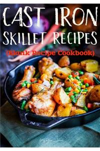 Cast Iron Skillet Recipes: Blank Recipe Journal Cookbook