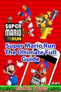 Super Mario Run the Ultimate Full Guide