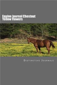 Equine Journal Chestnut Yellow Flowers: (Notebook, Diary, Blank Book)