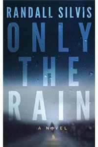 Only the Rain