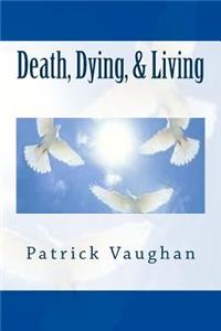 Death, Dying, & Living