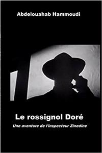 Le Rossignol Doré: Une Aventure De Linspecteur Zinedine: Volume 1