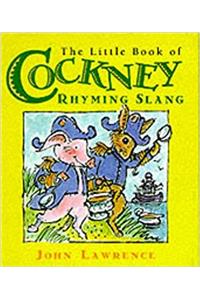 The Little Book Of Cockney Rhyming Slang (Irresistible Miniature Edition)