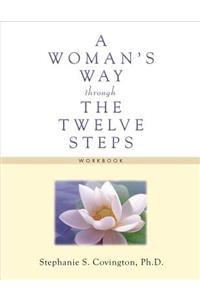 Woman's Way Through The Twelve Steps Workbook